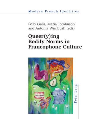 cover image of Queer(y)ing Bodily Norms in Francophone Culture